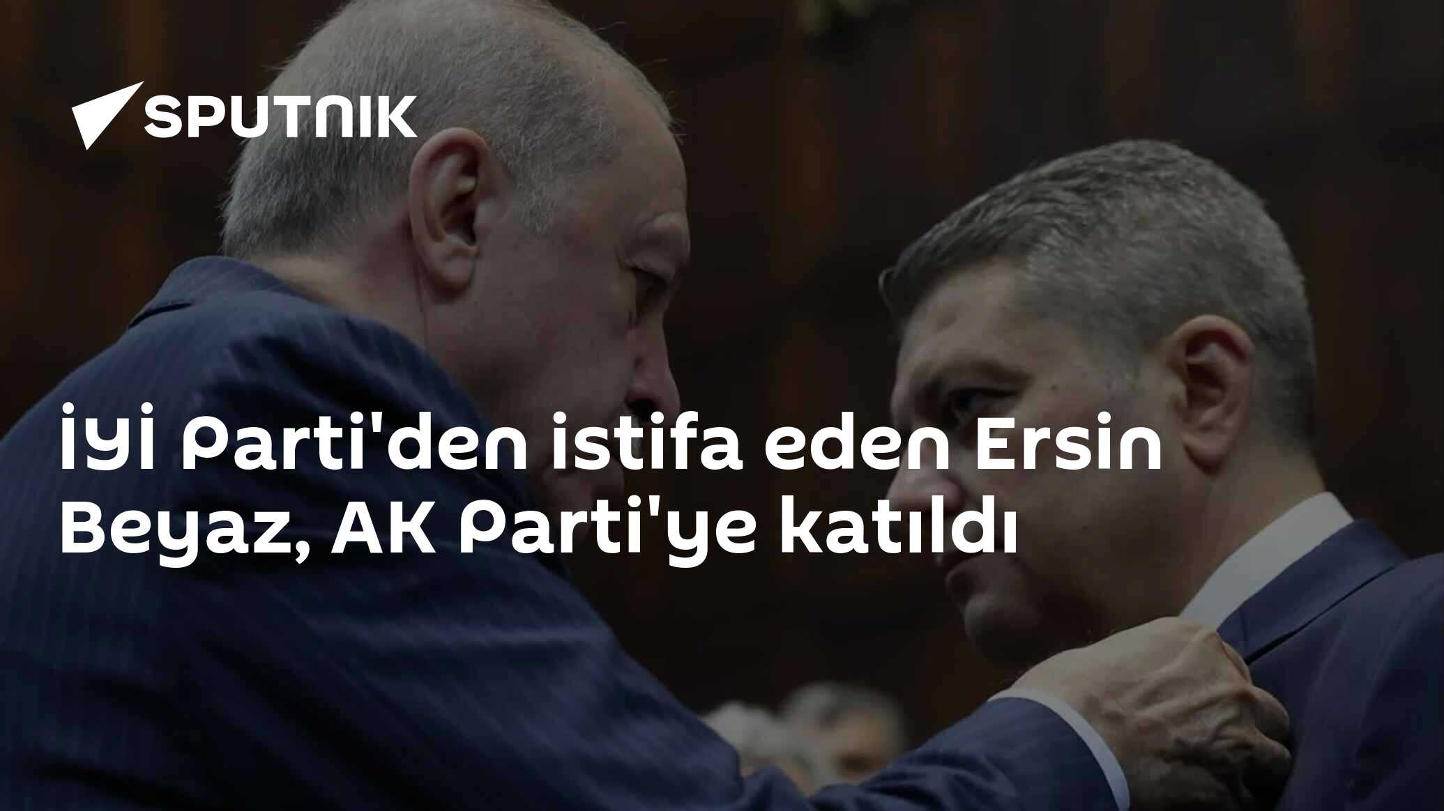 İYİ Parti'den istifa eden Ersin Beyaz, AK Parti'ye katıldı