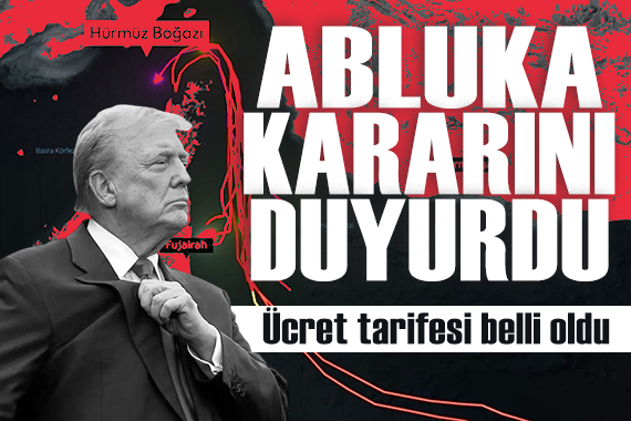 Trump Hürmüz Boğazı için abluka kararını duyurdu: Ücret tarifesi belli oldu