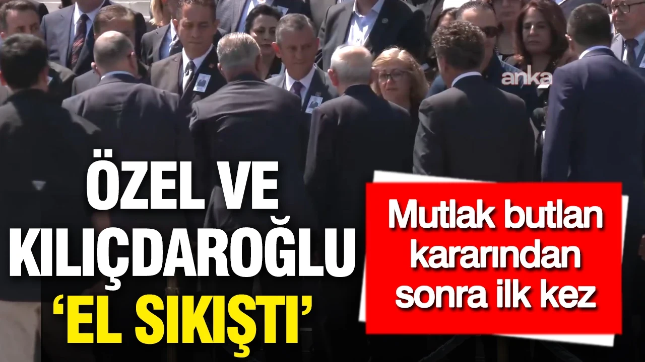 Özgür Özel ve Kemal Kılıçdaroğlu tokalaştı