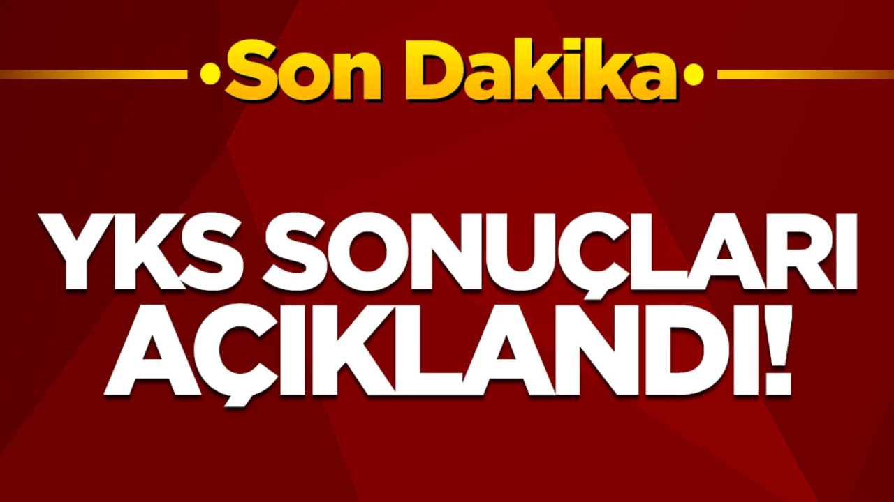 Son dakika! YKS sonuçları açıklandı!