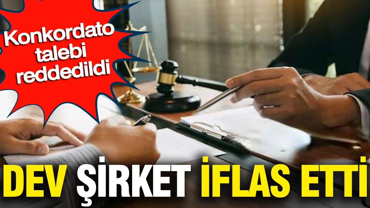 Dev şirket iflas etti: Konkordato talebi reddedildi