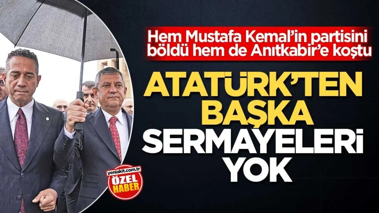 Hem Mustafa Kemal’in partisini böldü hem de Anıtkabir’e koştu! Atatürk’ten başka sermayeleri yok