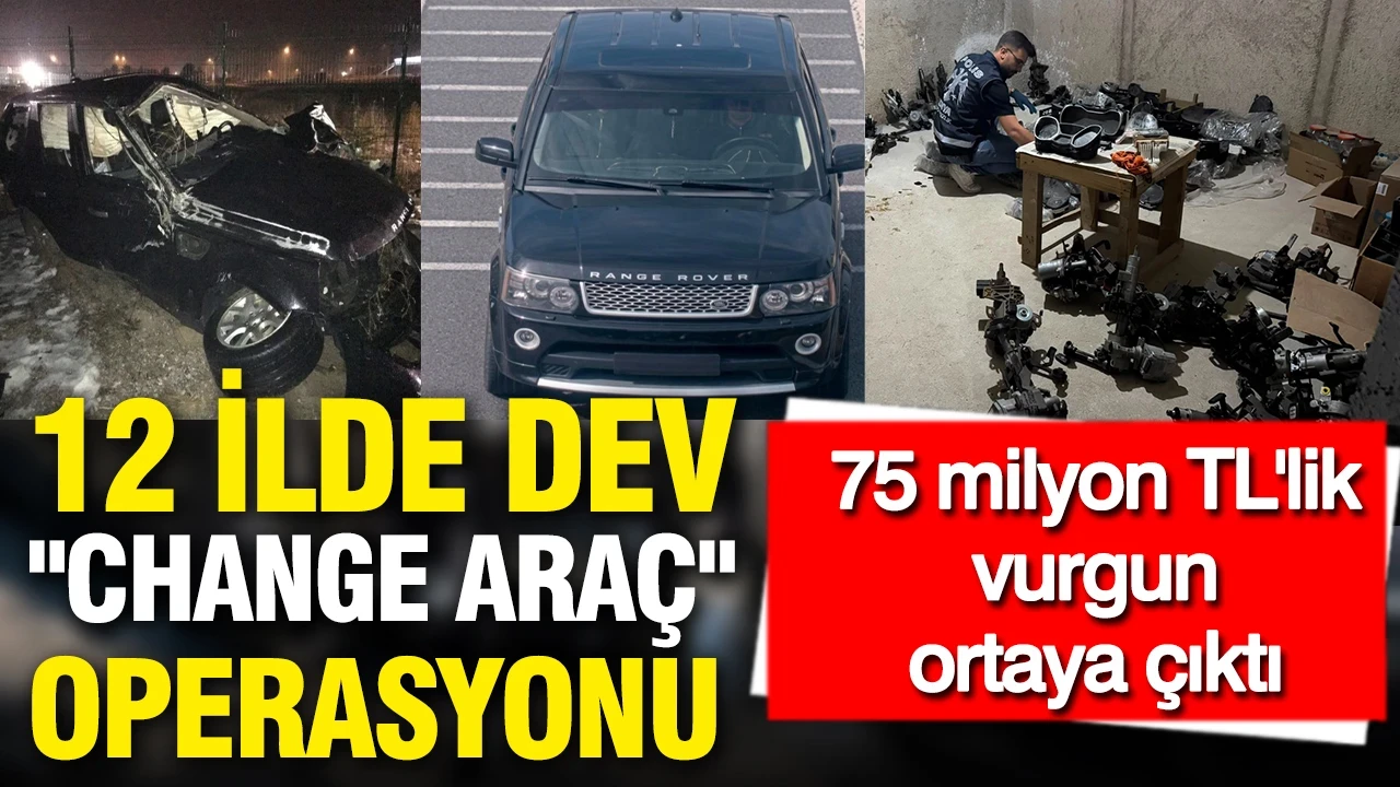 Konya'da dev "change araç" operasyonu: 75 milyon liralık vurgun ortaya çıktı