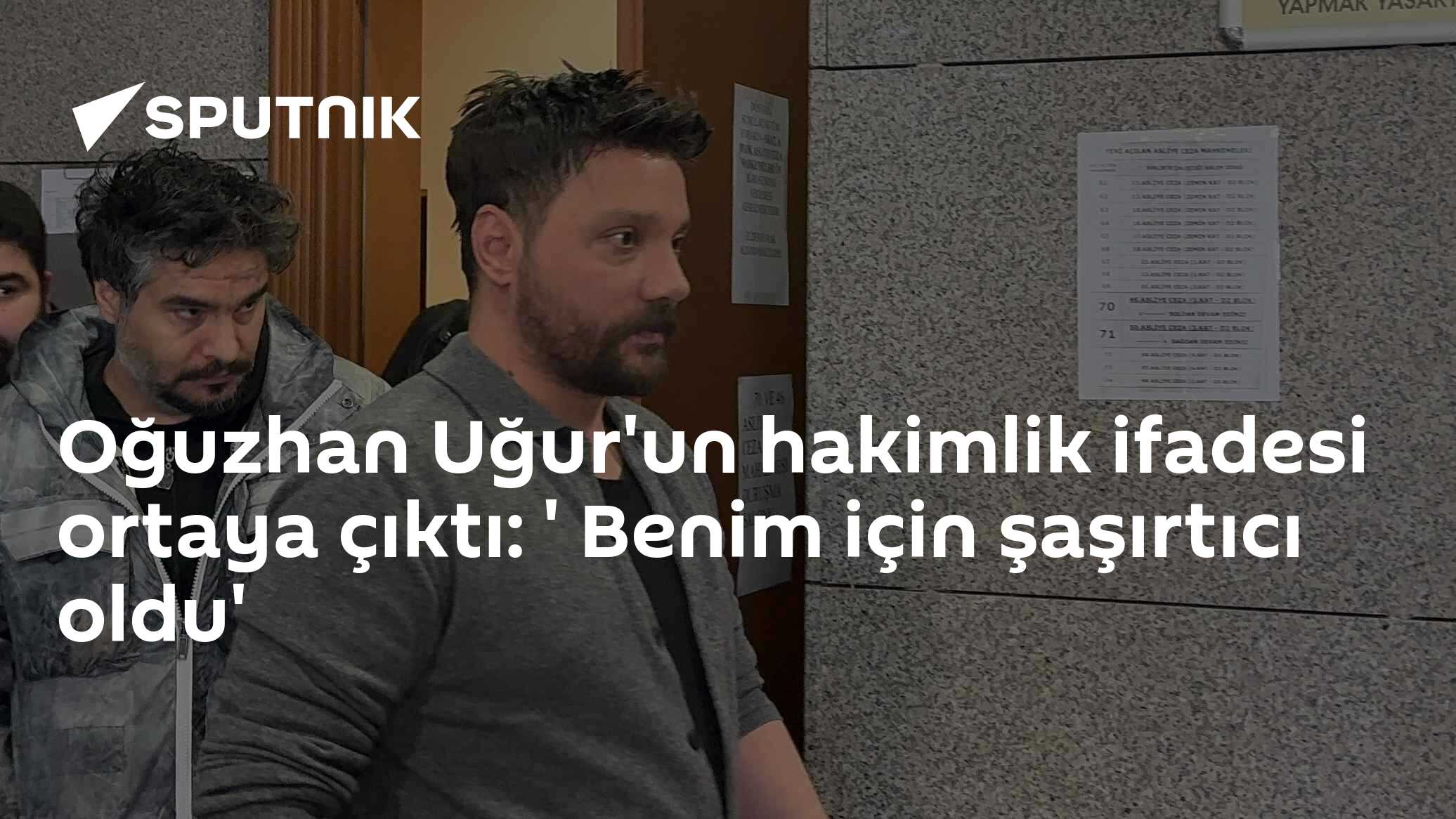 Oğuzhan Uğur'un hakimlik ifadesi ortaya çıktı: ' Benim için şaşırtıcı oldu'