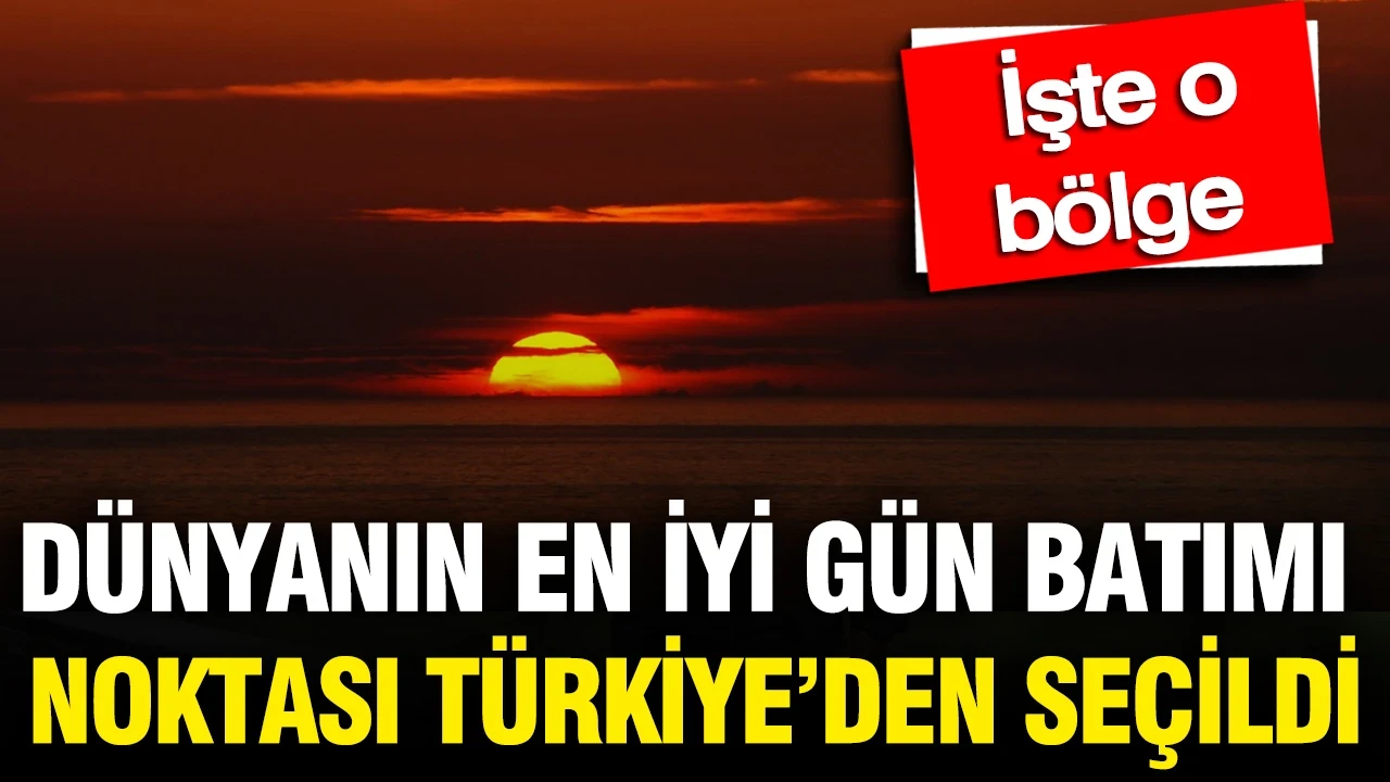 Dünyanın en iyi gün batımı noktası Türkiye’den seçildi: İşte o bölge