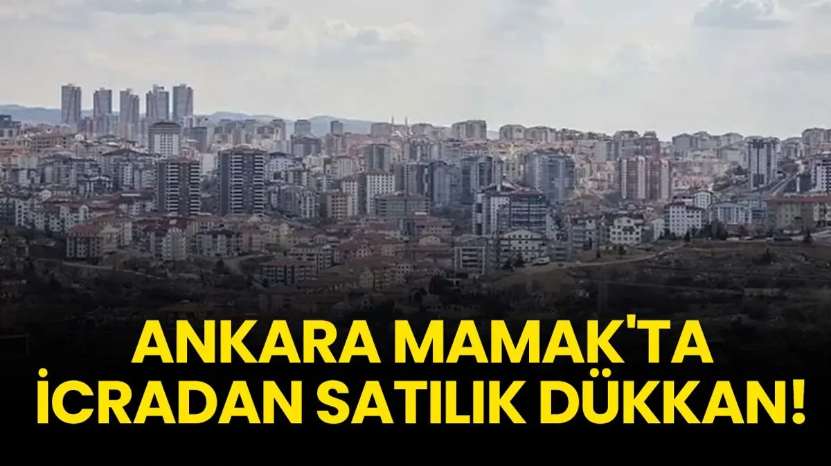 Ankara Mamak'ta icradan satılık dükkan!