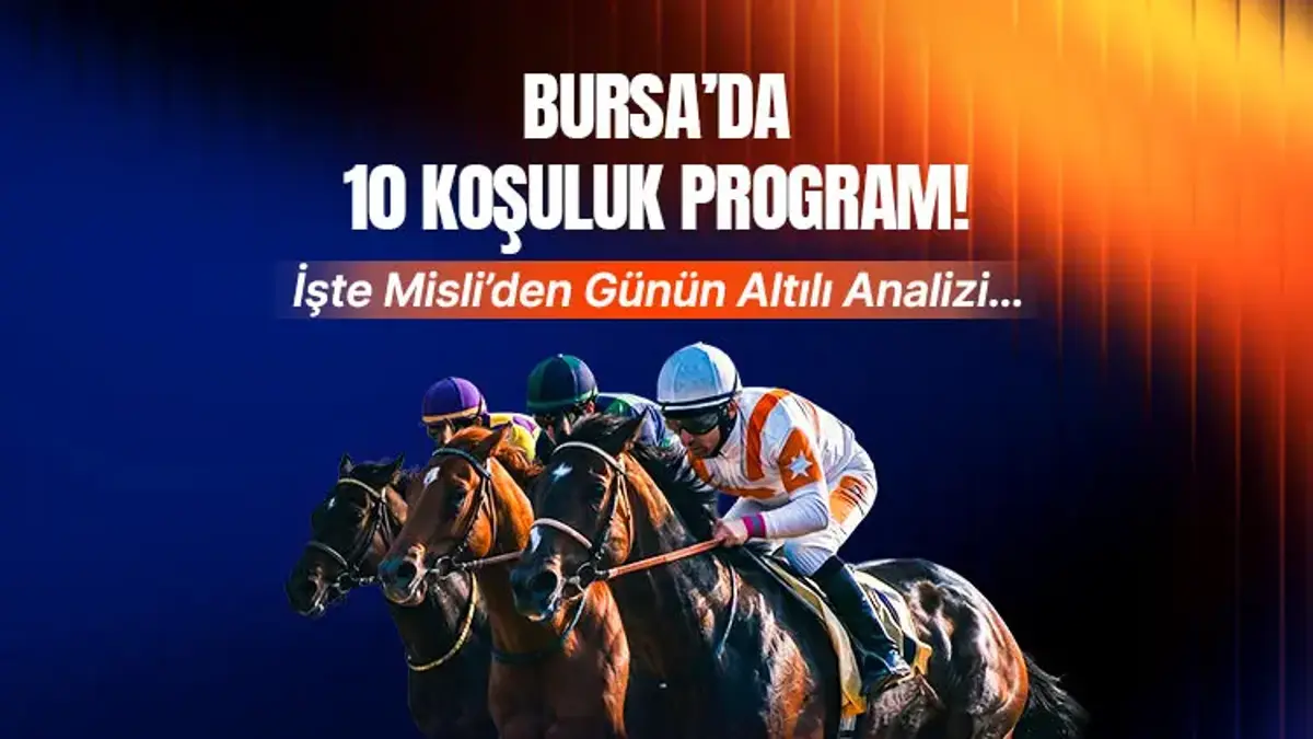BURSA’DA 10 KOŞULUK PROGRAM! İŞTE MİSLİ’DEN GÜNÜN ALTILI ANALİZİ…