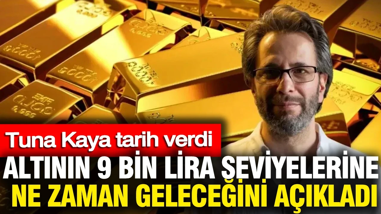 Gram altının 9 bin lira seviyelerine ne zaman geleceğini açıkladı: Tuna Kaya tarih verdi