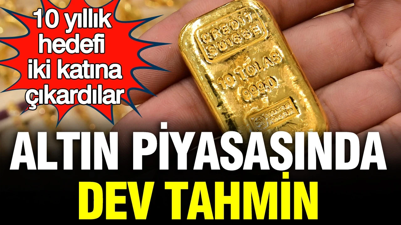 Altın piyasasında dev tahmin: Ons altın için 10 yıllık hedefi iki katına çıkardılar