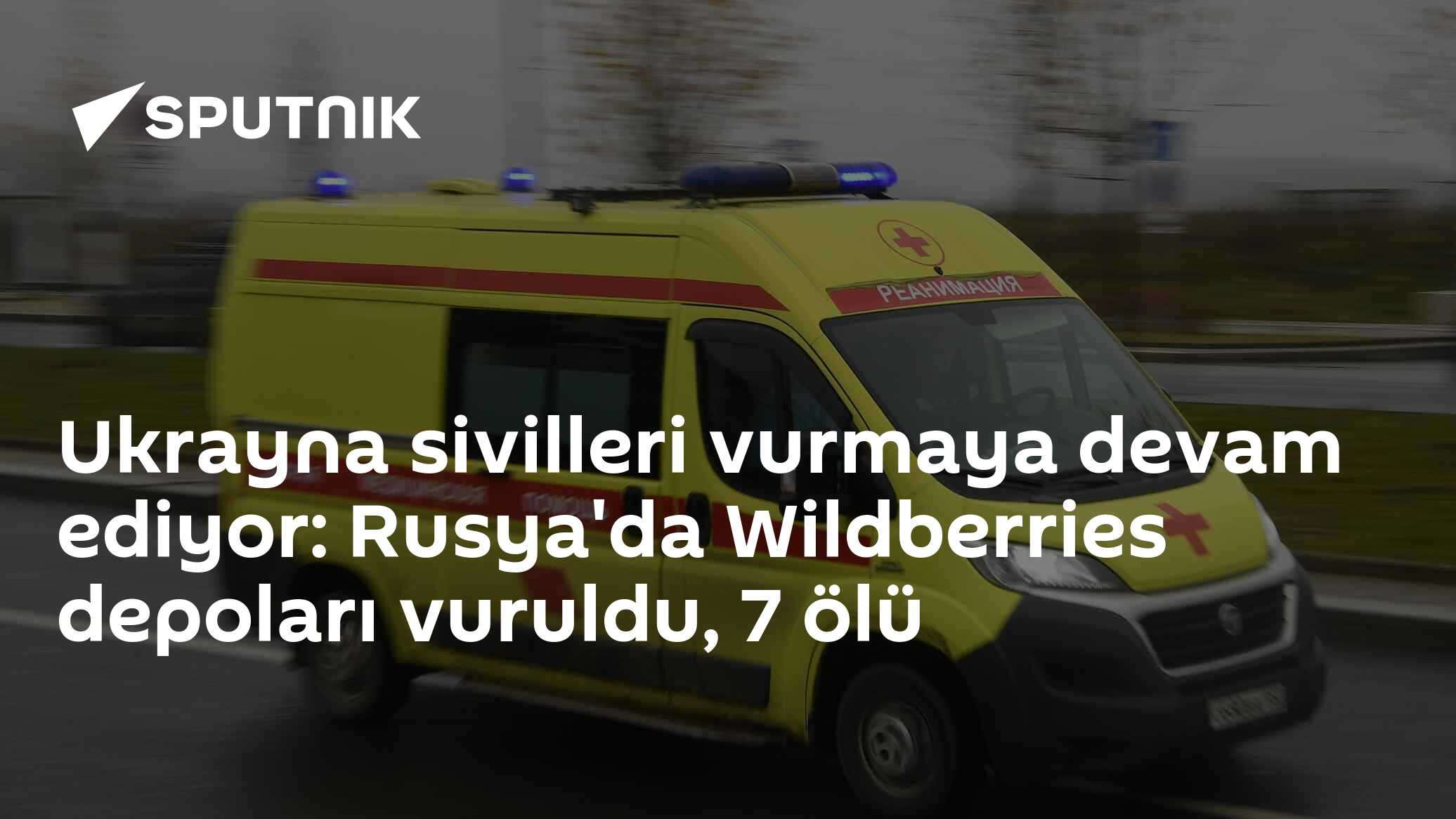Ukrayna sivilleri vurmaya devam ediyor: Rusya'da Wildberries depoları vuruldu, 7 ölü