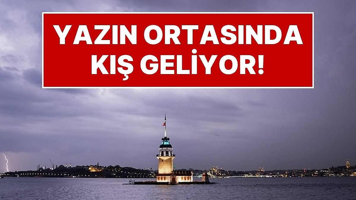 Meteoroloji'den Hafta Sonu Uyarısı: Cumartesi Günü Yaz Ortasında Kış Sürprizi Yaşanacak