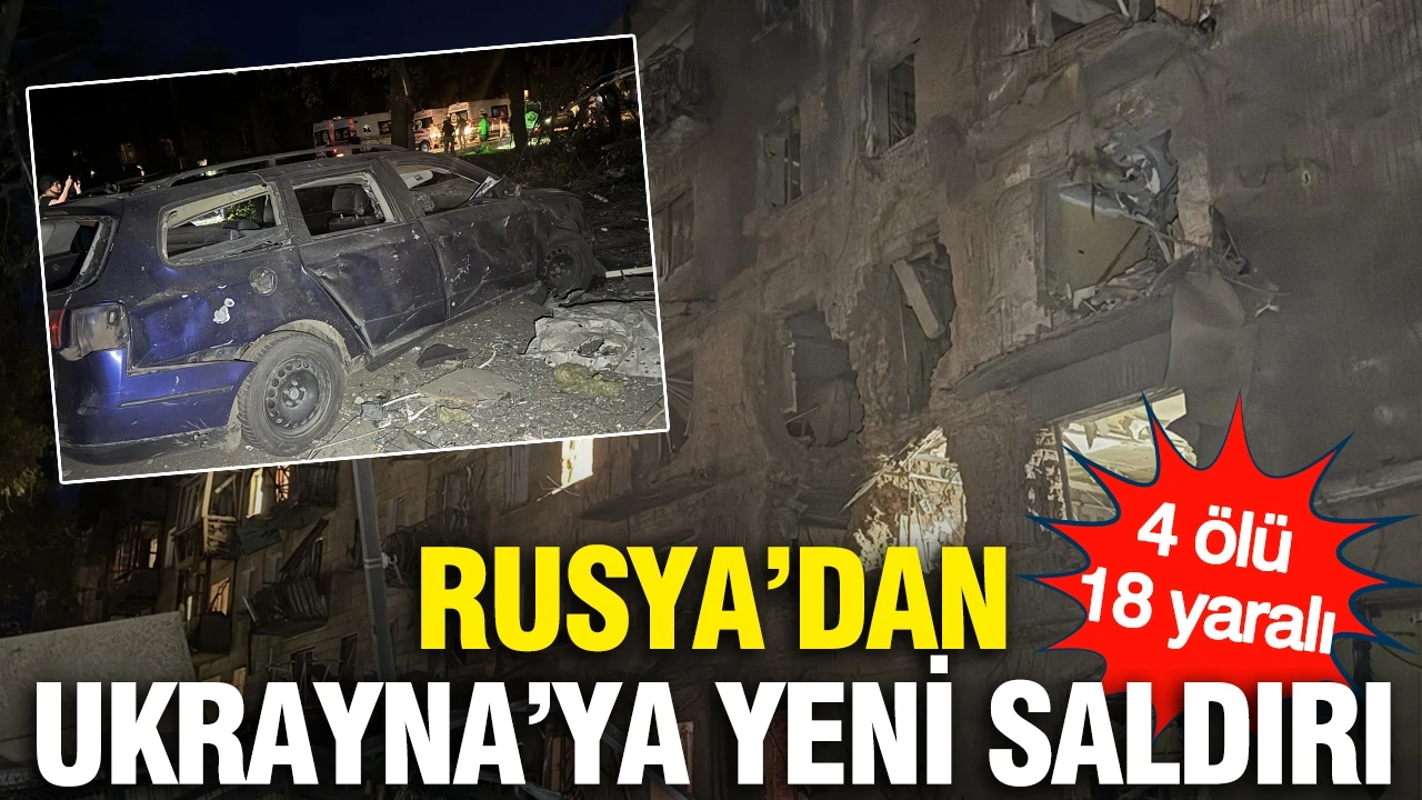 Rusya'dan Ukrayna'ya yeni saldırı: 4 ölü, 18 yaralı