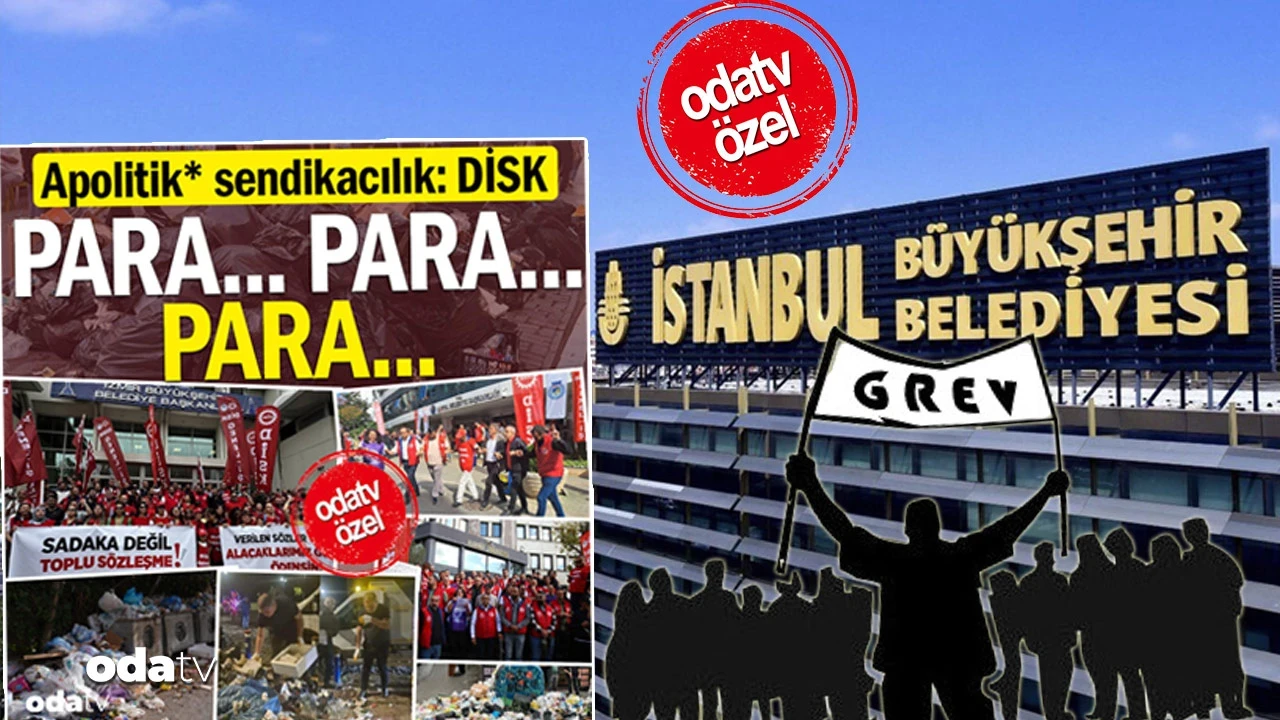 İzmir'den sonra bu sefer İstanbul... DİSK fırsatçılığı... Grev şantajı... Sendikal mücadele sadece paraya indirgendi