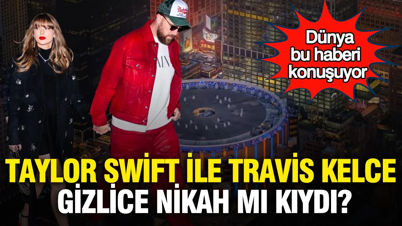 Dünya bu haberi konuşuyor: Taylor Swift ile Travis Kelce gizlice nikah mı kıydı?