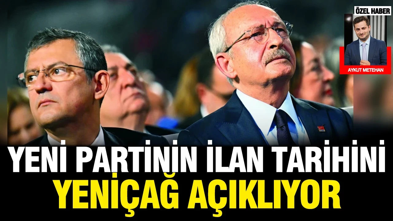 Özgür Özel'in yeni partisinin ilan tarihini YENİÇAĞ açıklıyor