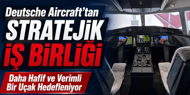 Deutsche Aircraft'tan Stratejik İş Birliği