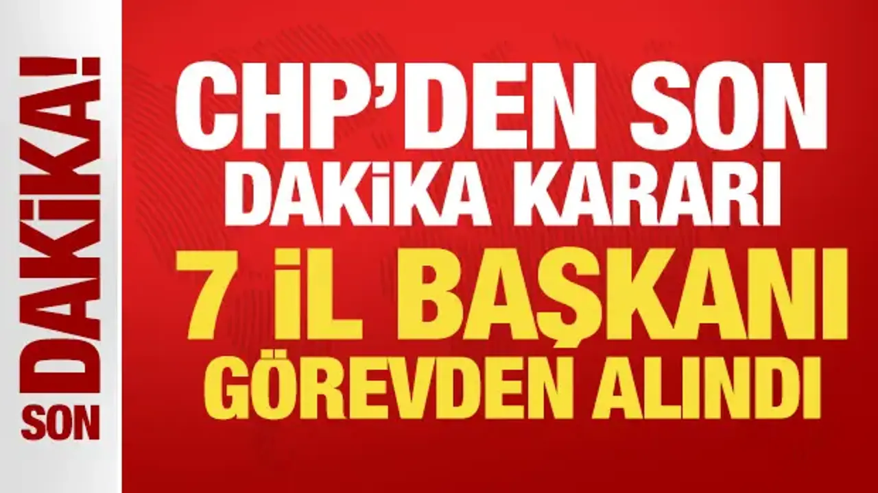 CHP'den son dakika kararı: İşte yeni görevden alınanlar ve ihraç talepleri