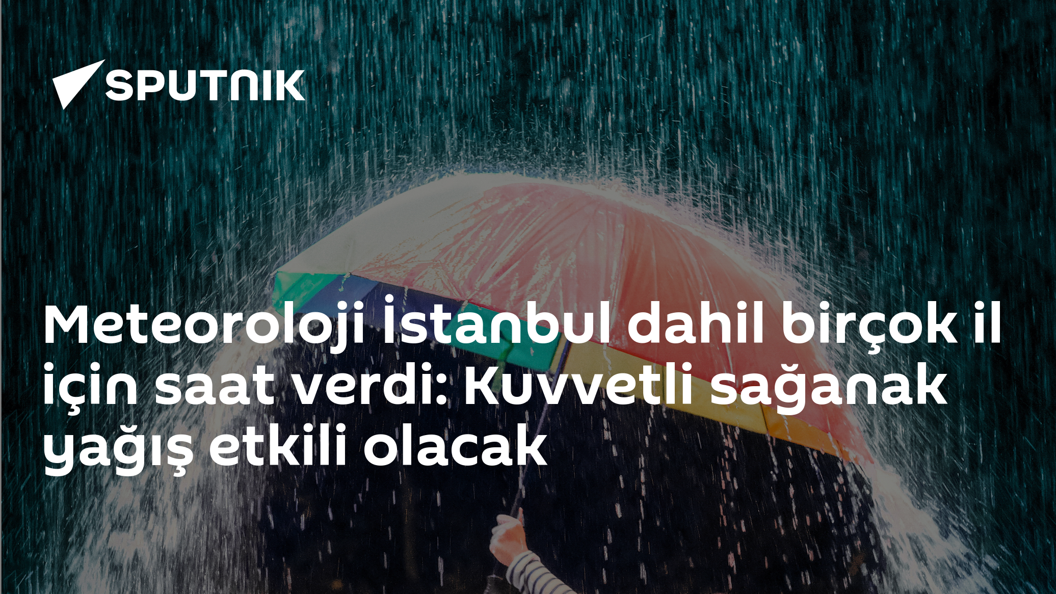 Meteoroloji İstanbul dahil birçok il için saat verdi: Kuvvetli sağanak yağış etkili olacak