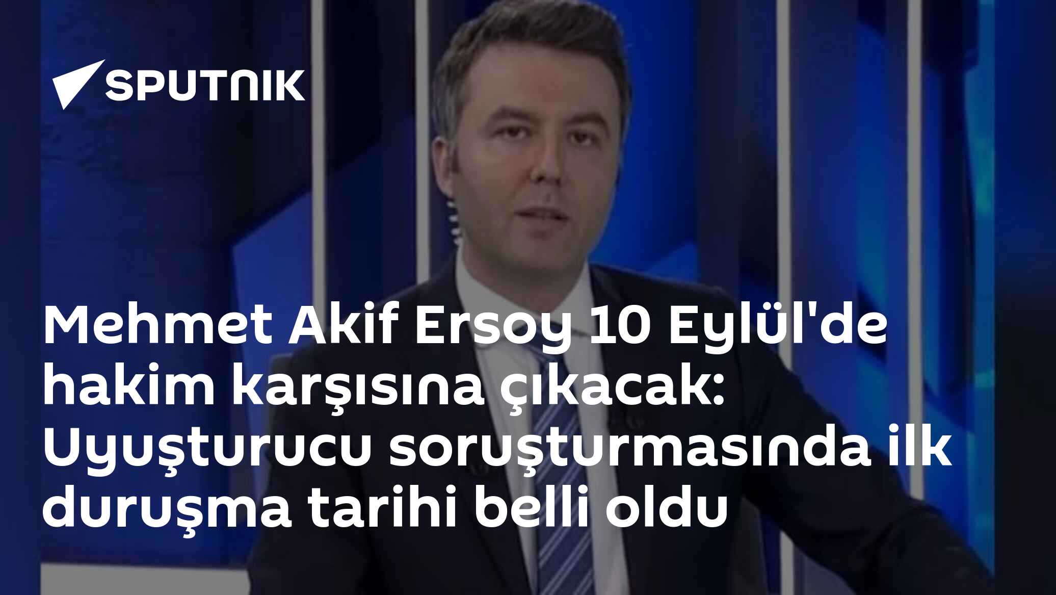 Mehmet Akif Ersoy 10 Eylül'de hakim karşısına çıkacak: Uyuşturucu soruşturmasında ilk duruşma tarihi belli oldu