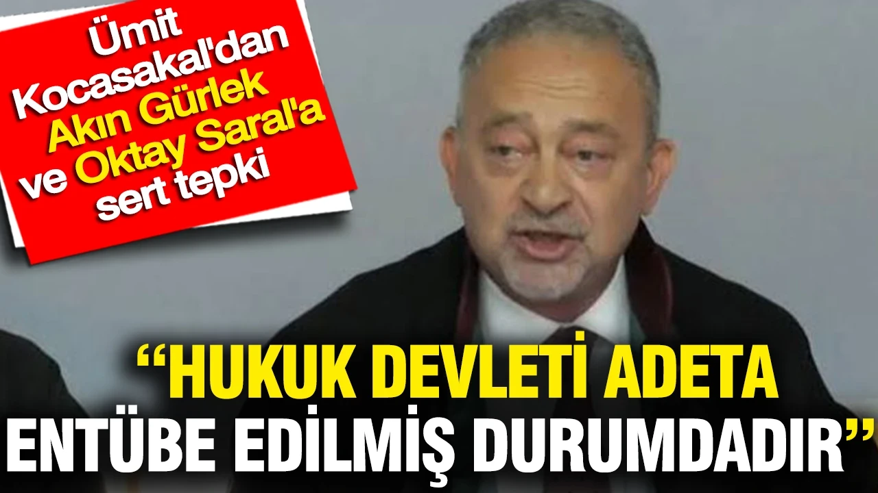 Ümit Kocasakal'dan Akın Gürlek ve Oktay Saral'a sert tepki:
