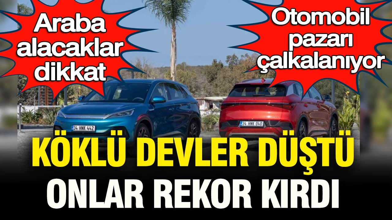 Araba alacaklar dikkat: Otomobil pazarı çalkalanıyor… Köklü devler çöktü, onlar rekor kırdı