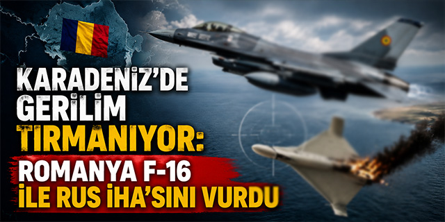 Romanya F-16 ile Rus İHA’sını Vurdu