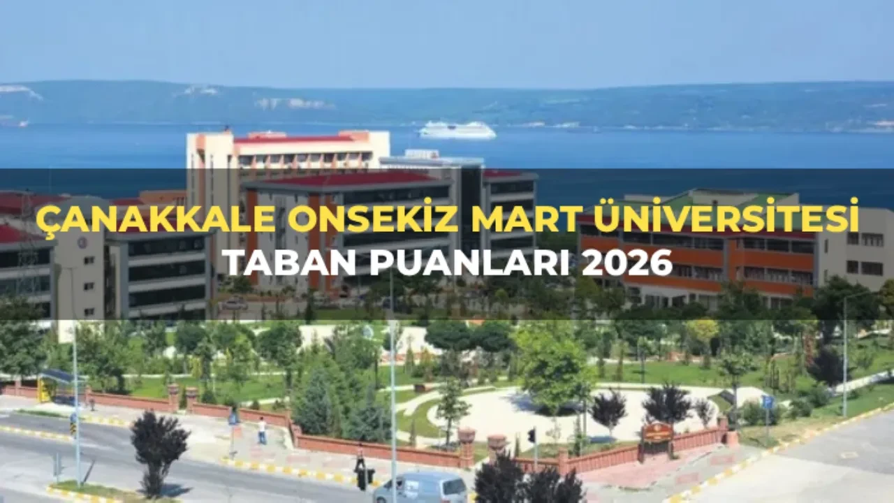 Çanakkale Onsekiz Mart Üniversitesi taban puanları 2026! Çanakkale Onsekiz Mart Üniversitesi taban puanları ve başarı sıralamaları...