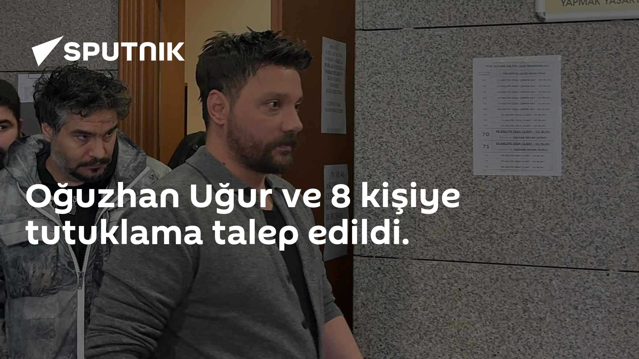 Oğuzhan Uğur ve 8 kişiye tutuklama talep edildi.