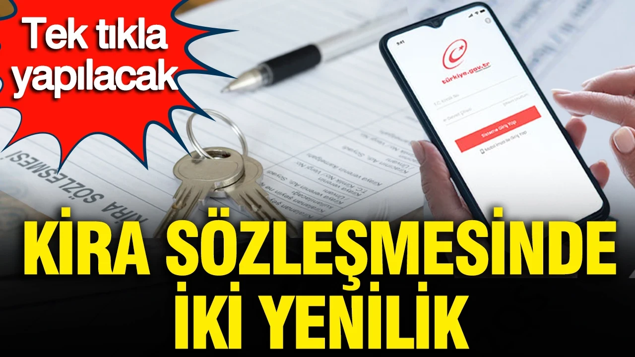 Kira sözleşmesinde iki yenilik: Artık hatalar tek tıkla yapılabilecek