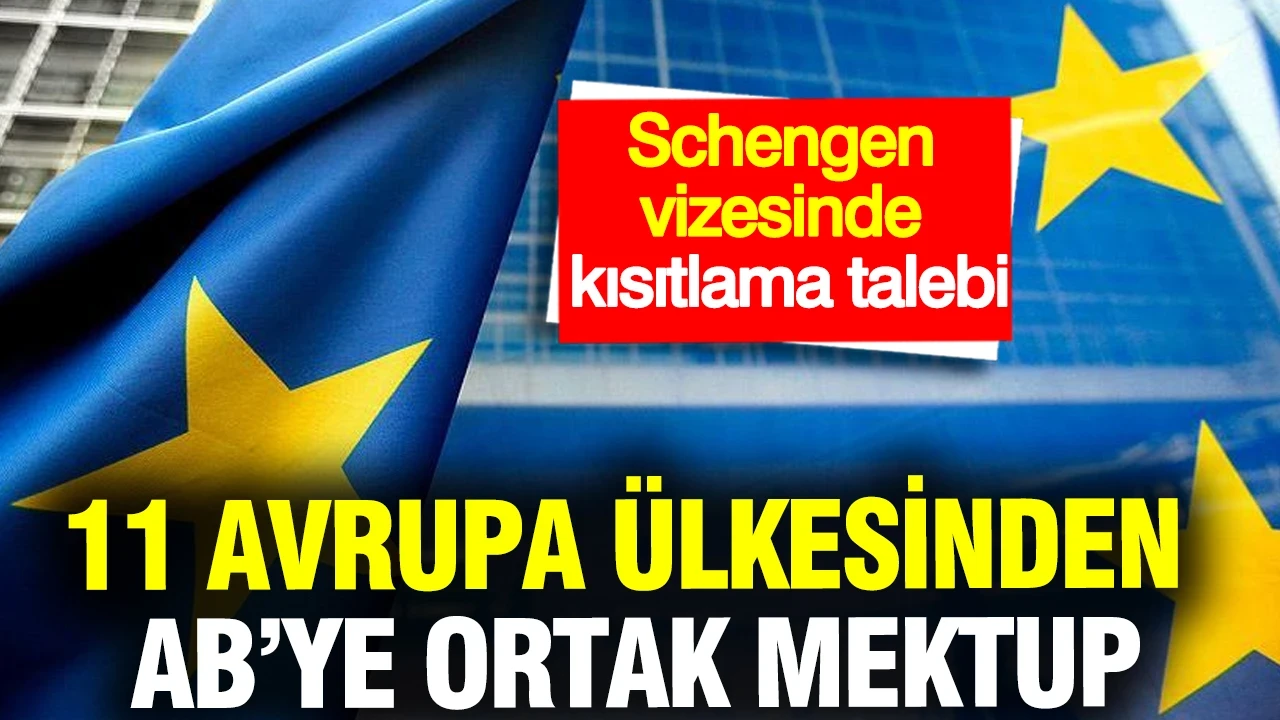11 Avrupa ülkesinden AB’ye ortak mektup... Schengen vizesinde kısıtlama talebi