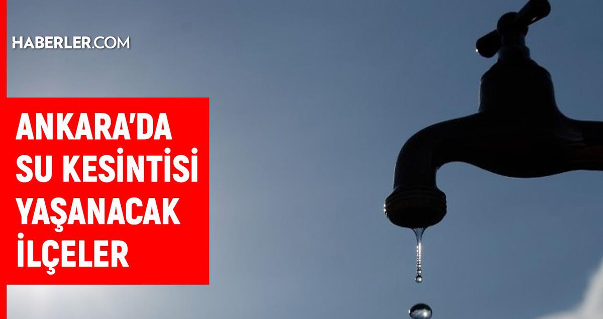 ASKİ Ankara su kesintisi! 13-14 Haziran Ankara'da su kesintisi ne zaman bitecek, sular ne zaman gelecek?