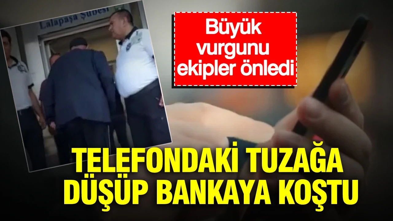 Telefondaki tuzağa düşüp bankaya koştu: Büyük vurgunu ekipler önledi