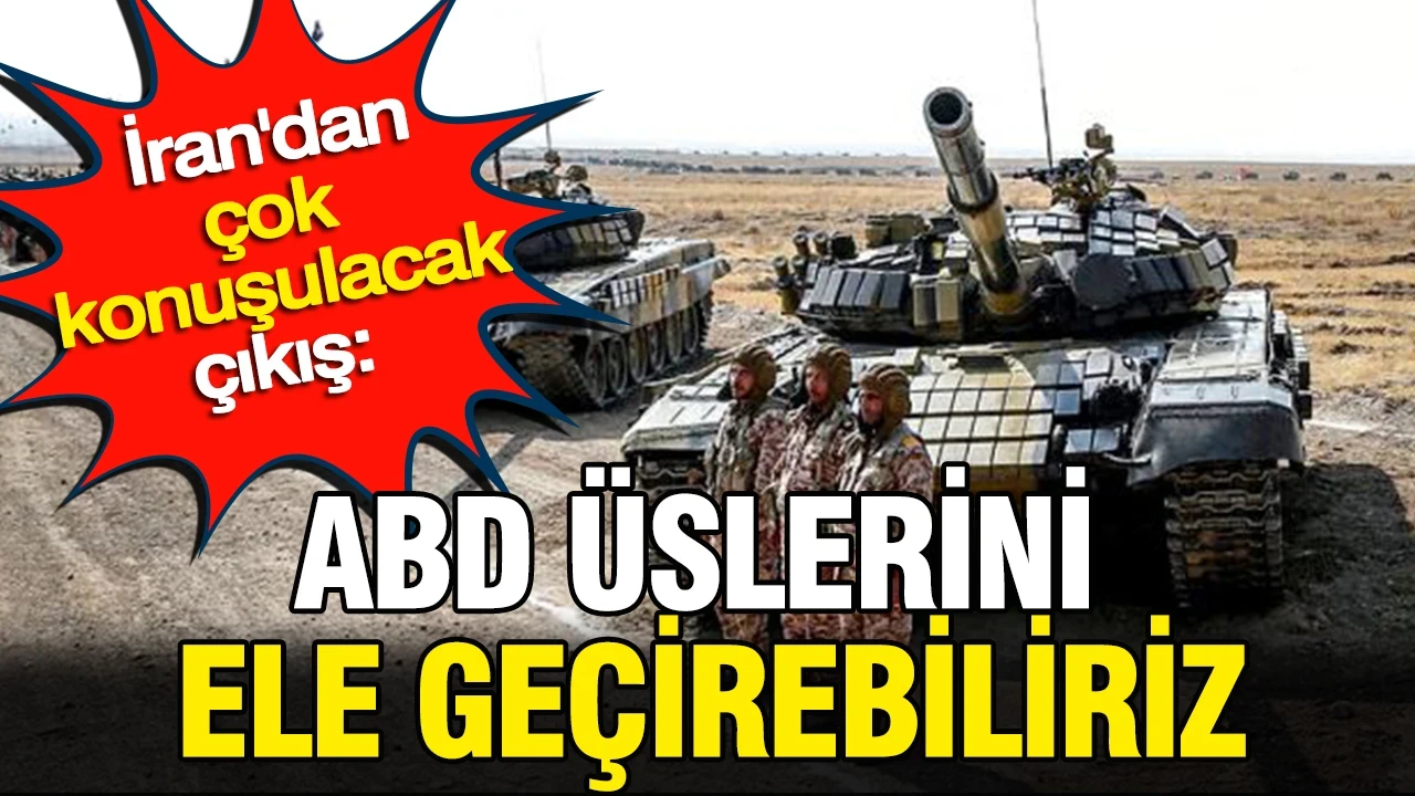 İran'dan çok konuşulacak açıklama: ABD üslerini ele geçirebiliriz