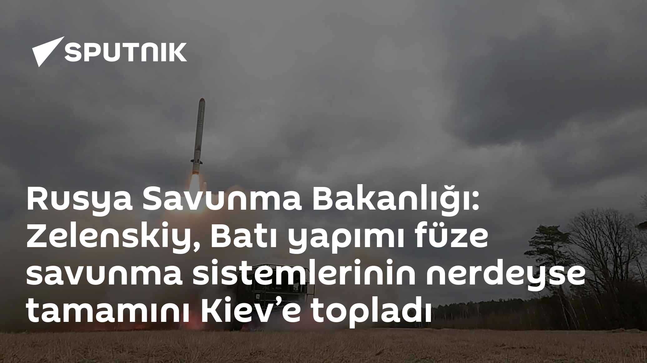 Rusya Savunma Bakanlığı: Zelenskiy, Batı yapımı füze savunma sistemlerinin nerdeyse tamamını Kiev’e topladı