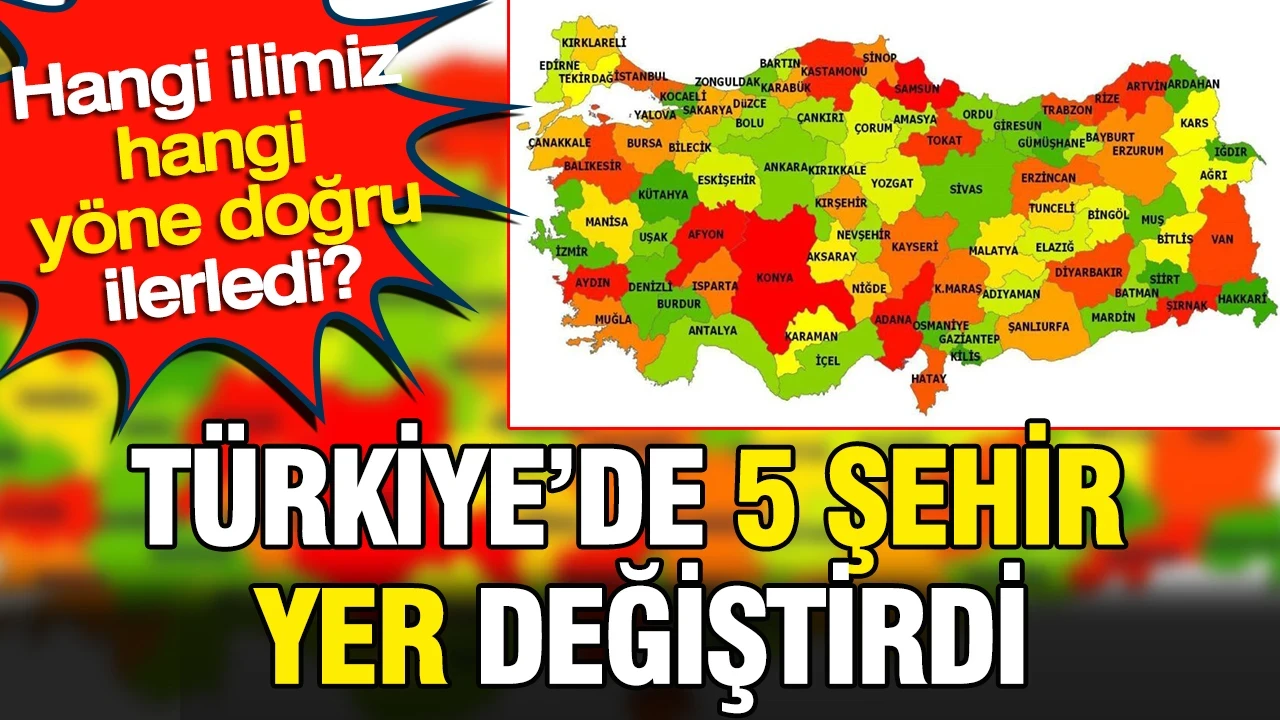 Türkiye’de 5 şehir yer değiştirdi: Hangi ilimiz hangi yöne doğru ilerledi?