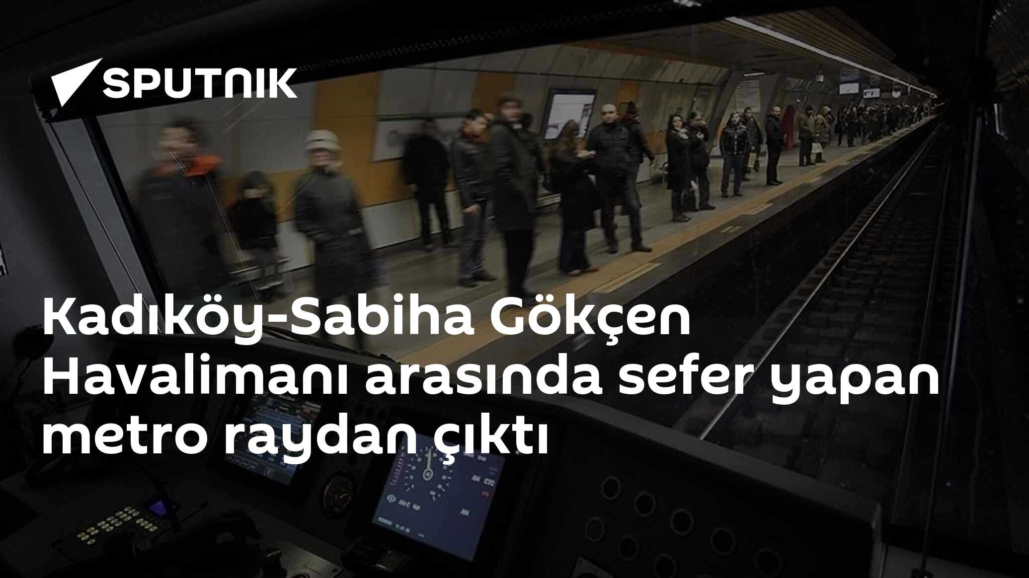 Kadıköy-Sabiha Gökçen Havalimanı arasında sefer yapan metro raydan çıktı
