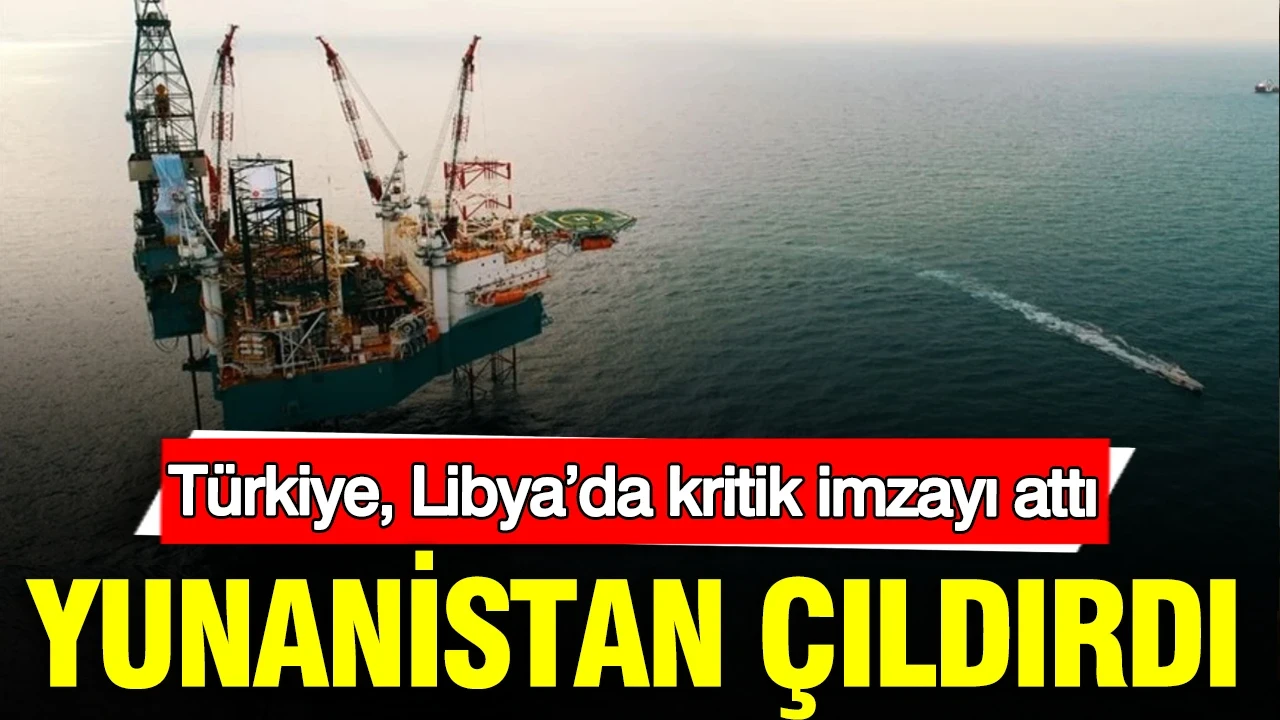 Türkiye, Libya’da kritik imzayı attı, Yunanistan çıldırdı