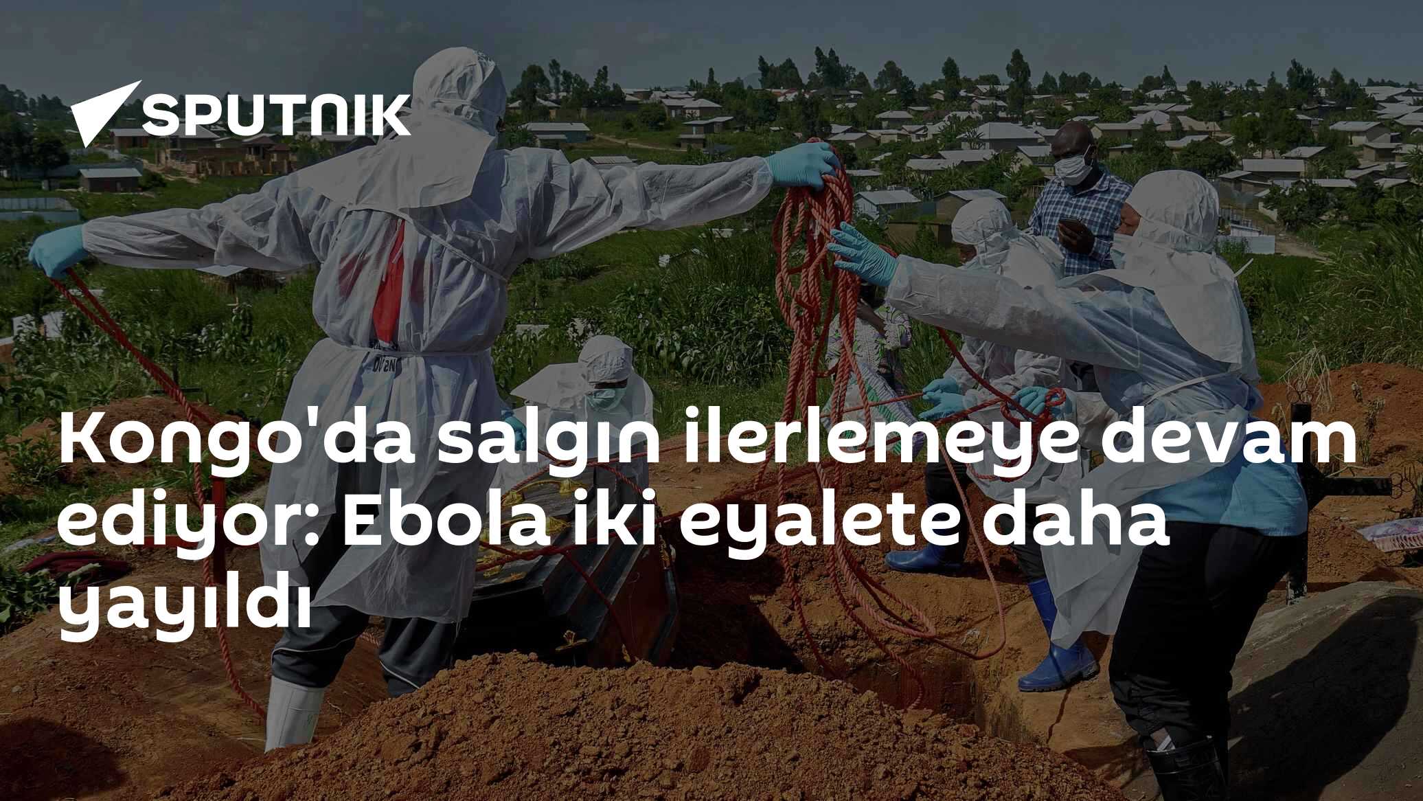 Kongo'da salgın ilerlemeye devam ediyor: Ebola iki eyalete daha yayıldı