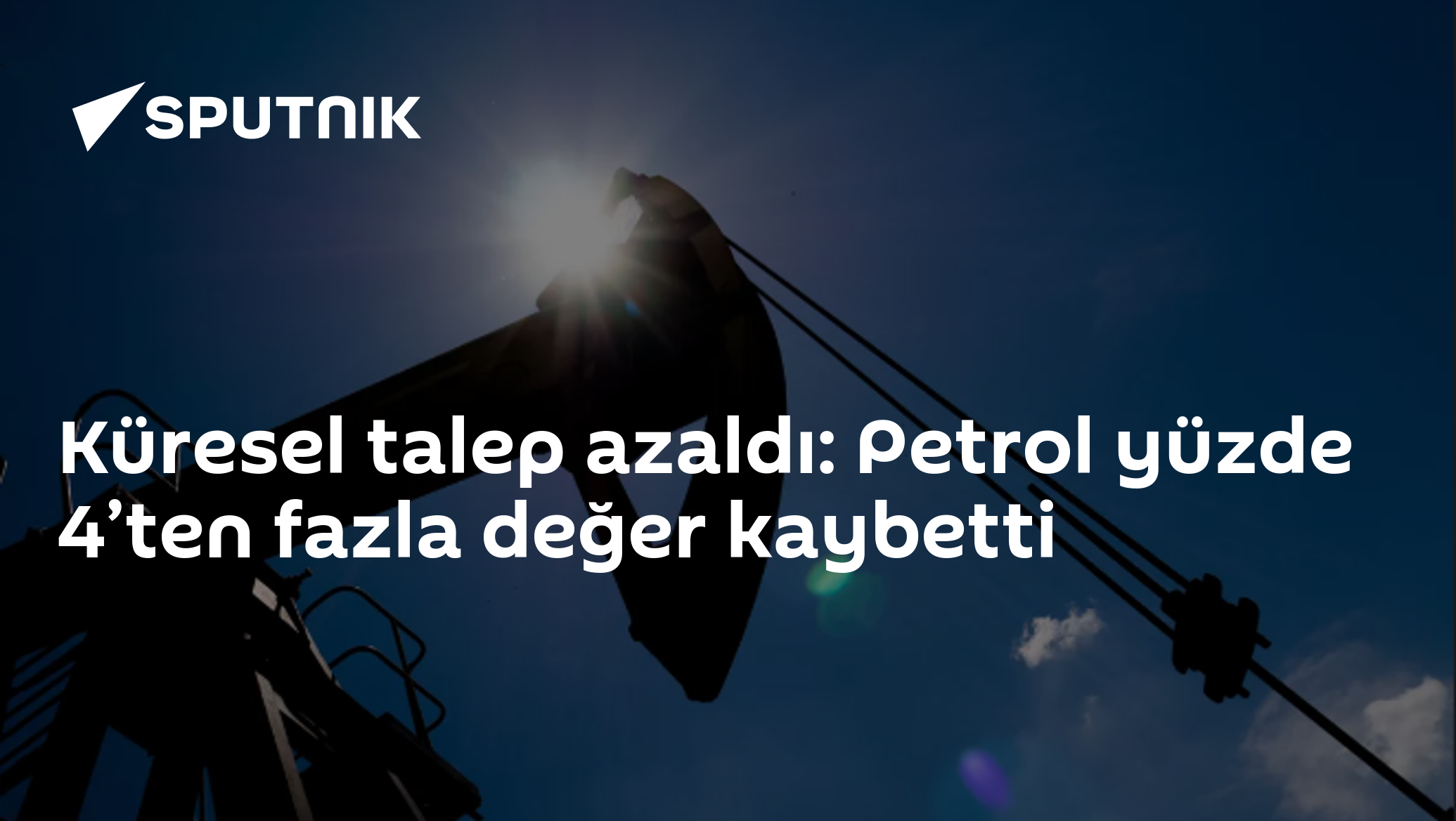 Küresel talep azaldı: Petrol yüzde 4’ten fazla değer kaybetti