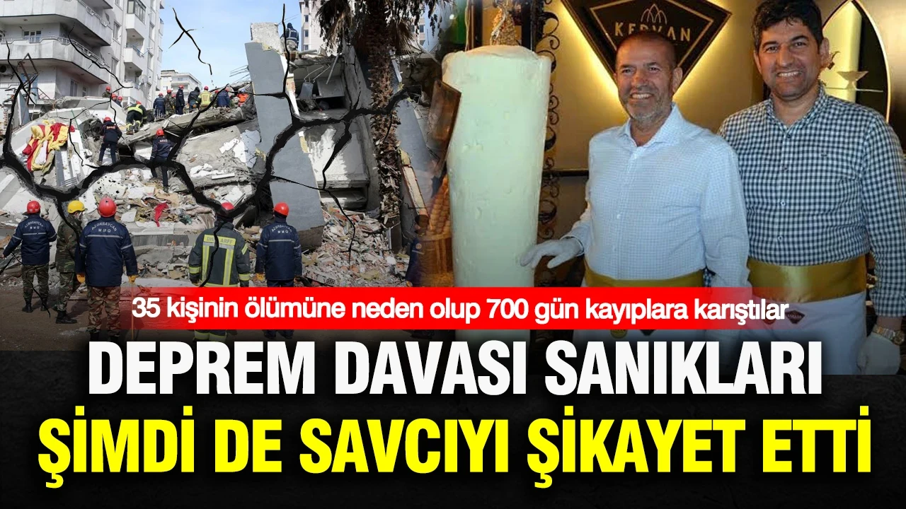 35 kişinin ölümüne neden olup 700 gün kayıplara karıştılar: Deprem davası sanıkları şimdi de savcıyı şikayet etti