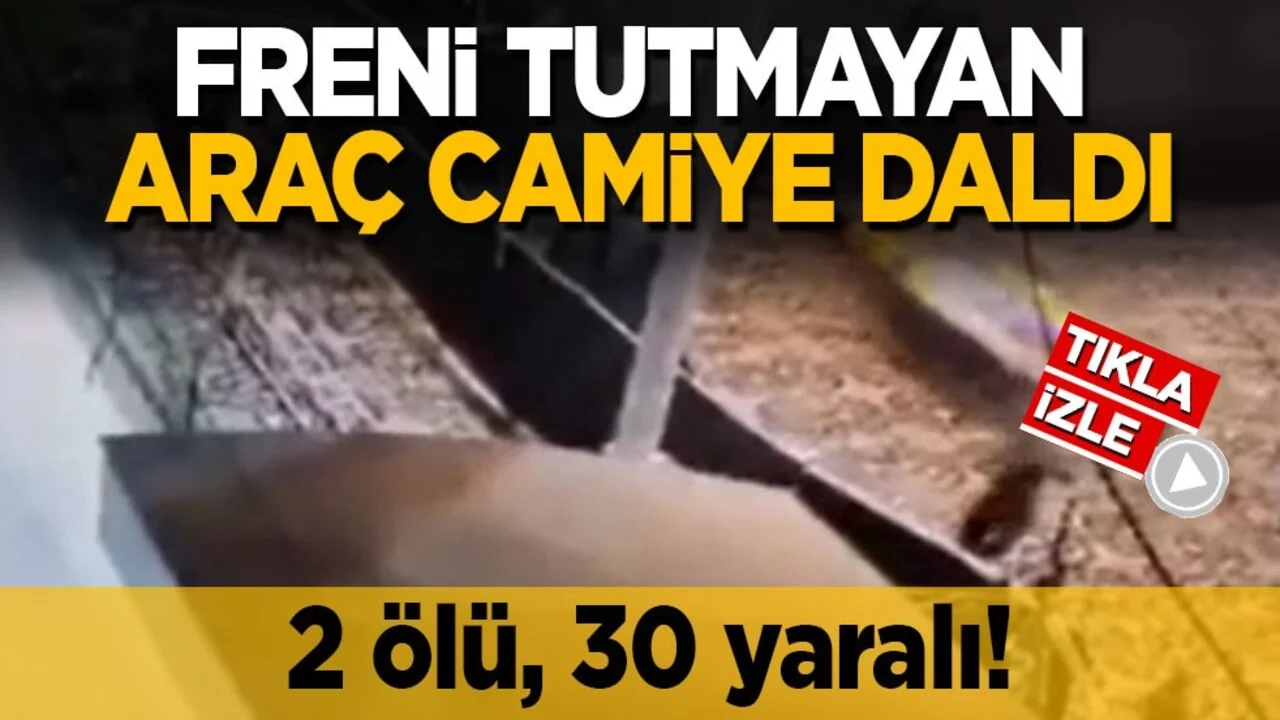 2 ölü, 30 yaralı! Freni tutmayan araç camiye daldı