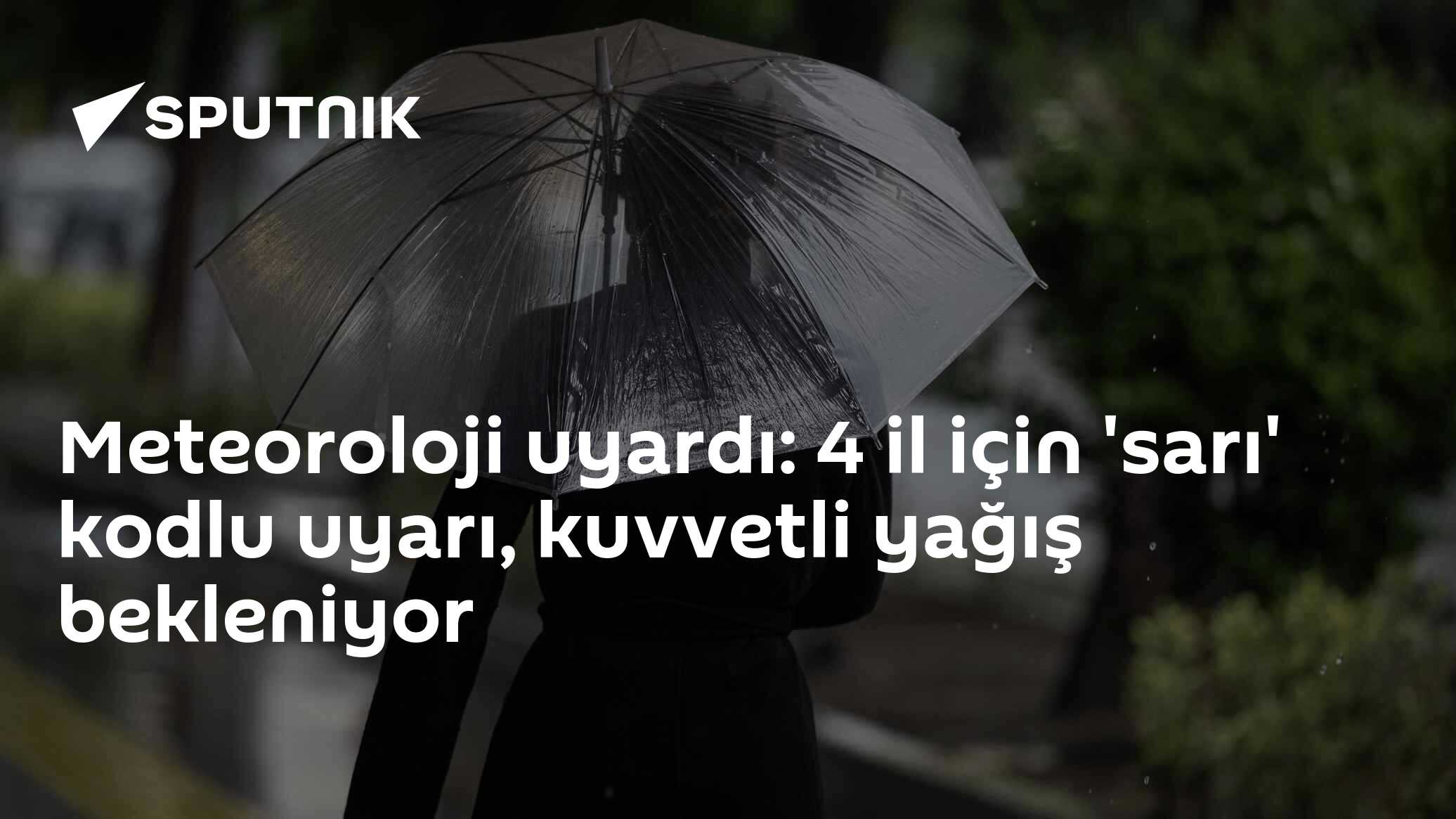 Meteoroloji uyardı: 4 il için 'sarı' kodlu uyarı, kuvvetli yağış bekleniyor