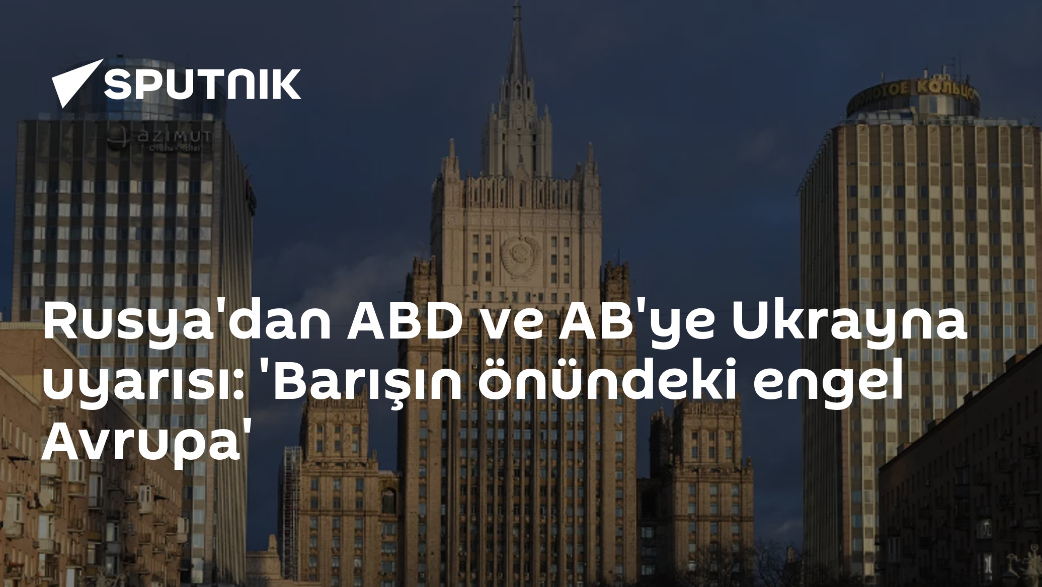 Rusya'dan ABD ve AB'ye Ukrayna uyarısı: 'Barışın önündeki engel Avrupa'