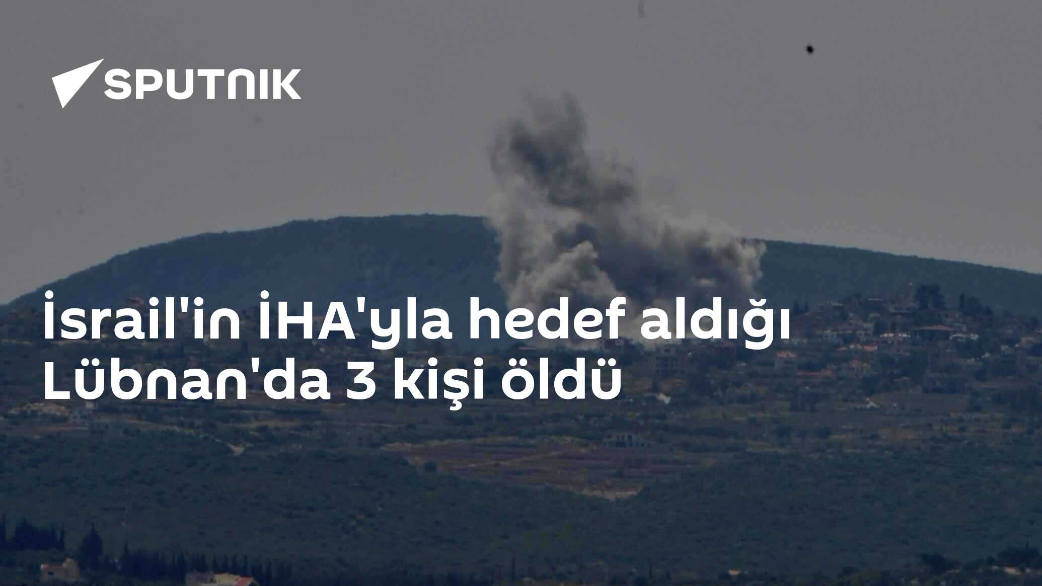 İsrail'in İHA'yla hedef aldığı Lübnan'da 3 kişi öldü