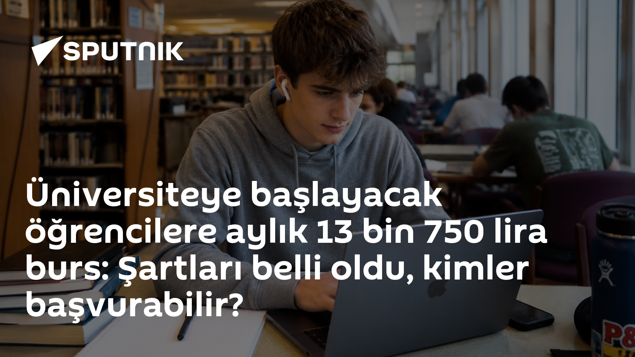 Üniversiteye başlayacak öğrencilere aylık 13 bin 750 lira burs: Şartları belli oldu, kimler başvurabilir?