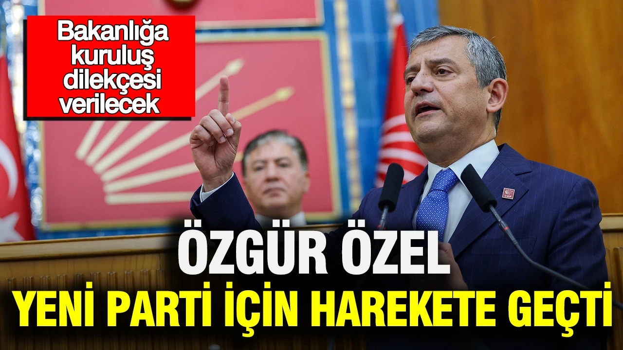 Özgür Özel Yeni Parti için harekete geçti: Bakanlığa kuruluş dilekçesi verilecek