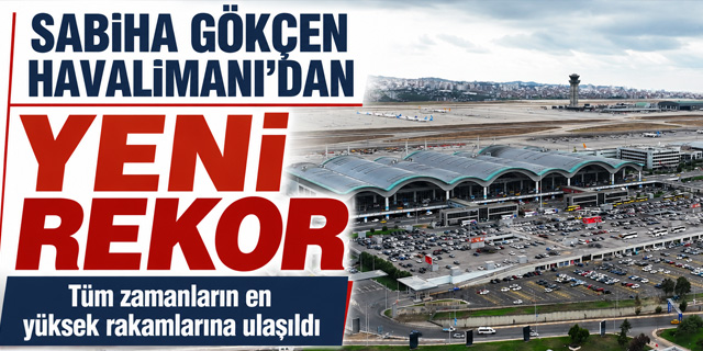 Sabiha Gökçen’de Tüm Zamanların Günlük Yolcu ve Uçuş Rekoru