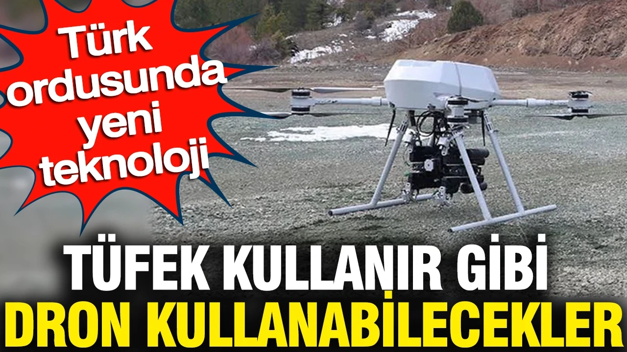 Türk ordusunda yeni teknoloji: Tüfek kullanır gibi dron kullanabilecekler