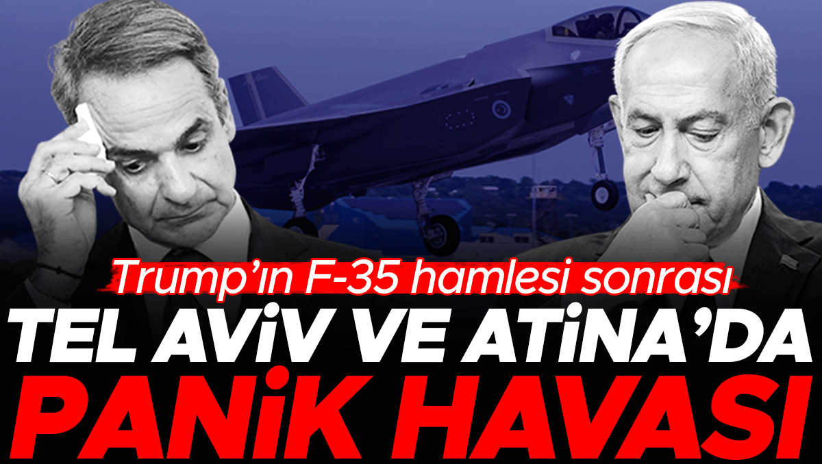 Trump’ın F-35 hamlesi sonrası Tel Aviv ve Atina'da panik havası