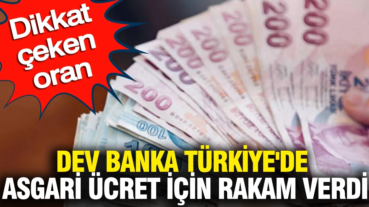 Dev banka Türkiye'de asgari ücret için rakam verdi: Dikkat çeken oran
